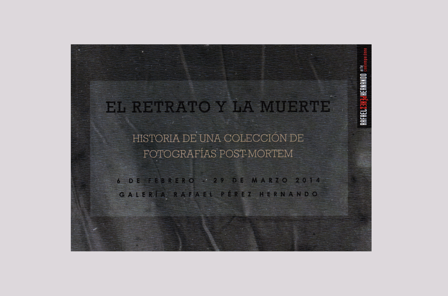 Catálogo , catalog, El retrato y la muerte, Olga Simón, dream2013, dream 2013, exhibition exposición, RPHART, Galería Rafael Pérez Hernando, Madrid, 2014, Secuencia, Post Mortem