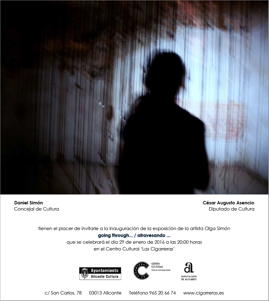 Invitation, Invitación, Valenciano, going through, atravesando, Tears 2015, Lágrimas 2015, installation, instalación, Olga Simón, exhibition exposición, Las cigarreras, Alicante art arte, 2016
